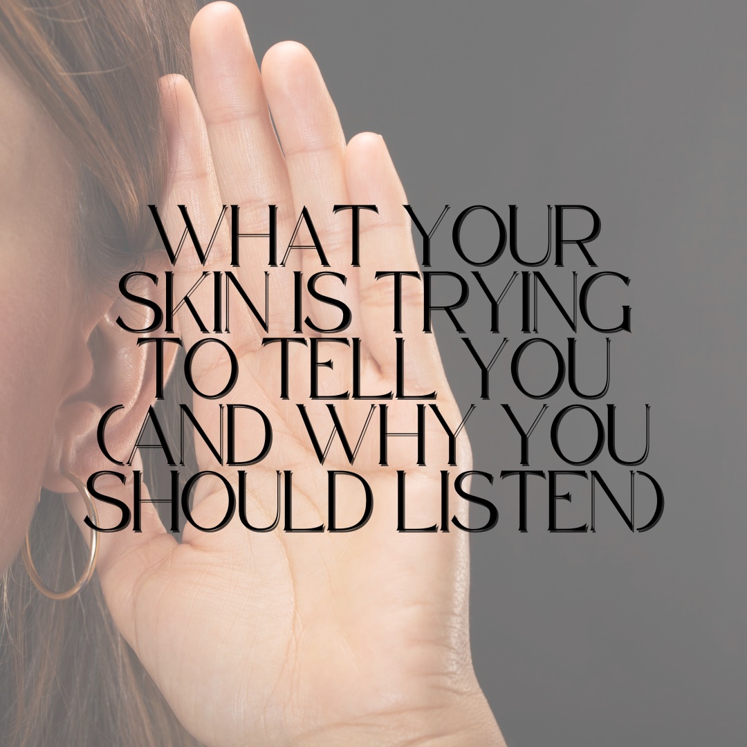 What Your Skin Is Trying to Tell You (And Why You Should Listen)
