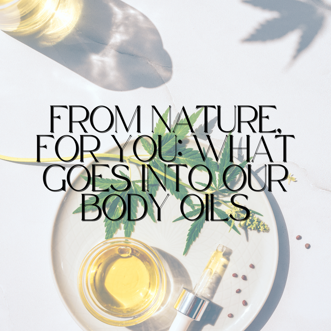From Nature, For You: What Goes Into Our Body Oils