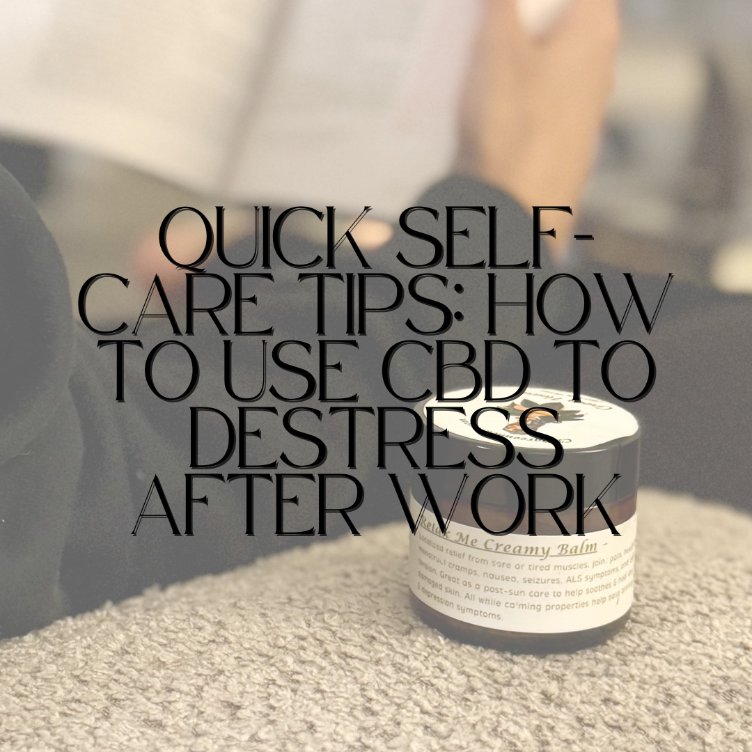 Quick Self-Care Tips: How to Use CBD to Destress After Work